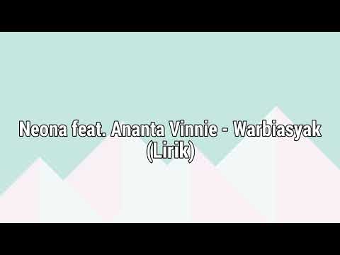 Neona Feat Ananta Vinnie - Warbiasyak (Lirik)