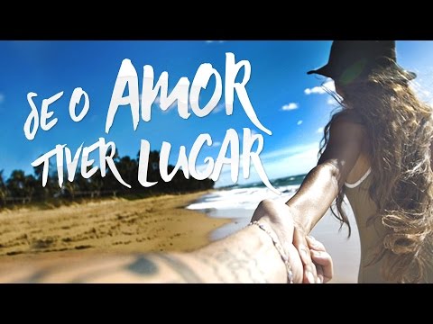 Se O Amor Tiver Lugar