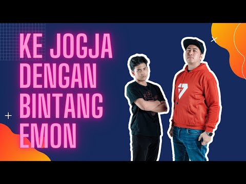 KE JOGJA DENGAN BINTANG EMON