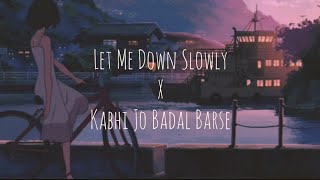 Let Me Down Slowly x Kabhi Jo Badal Barse (Mashup) | Alec Benjamin, Arijit Singh | oddKidd