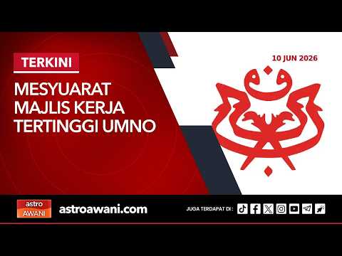 🔴[LANGSUNG] Mesyuarat Majlis Kerja Tertinggi UMNO | 10 Jun 2026