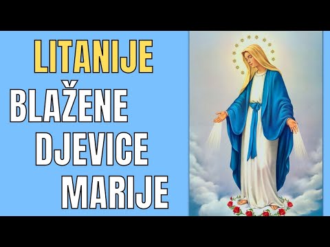 LITANIJE BLAŽENE DJEVICE MARIJE (LAURETANSKE LITANIJE)
