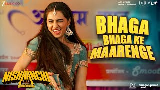 Bhaga Bhaga Ke Maarenge - Nishaanchi | Aaishvary Thackeray & Vedika Pinto | Manan Bhardwaj