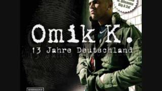 Omik K. - 13 Jahre Deutschland - Bring`s auf`n Punkt feat. Joe Rilla