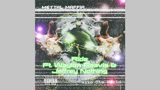 Mettal Maffia -  11 -  Ride Ft  Waylon Reavis \u0026 Jeffrey Nothing