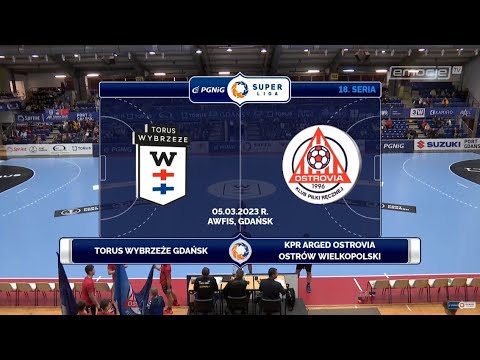 18. Seria Torus Wybrzeże Gdańsk - Arged KPR Ostrovia Ostrów Wielkopolski SKRÓT