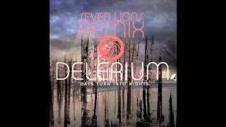 Delerium - Days Turn Into Nights (Seven Lions Remix)