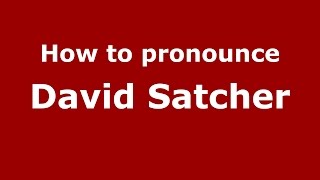 How to pronounce David Satcher