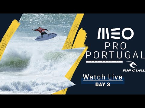 WATCH LIVE MEO Pro Portugal presented by Rip Curl - DAY 3