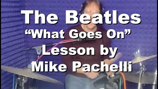 The Beatles - What Goes On LESSON by Mike Pachelli