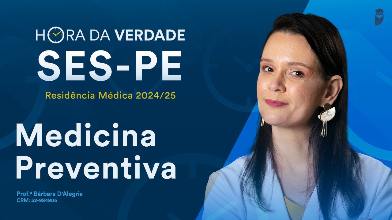 Hora da Verdade Medicina Preventiva SES-PE Residência Médica 2024/25