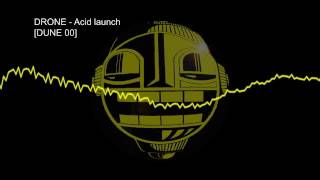 Drone – Acid launch [DUNE 00]