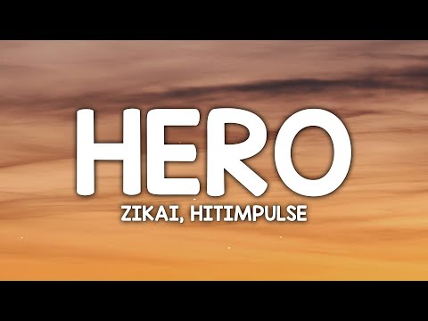 Zikai, Hitimpulse - Hero (Lyrics)
