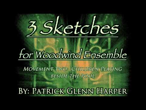 Three Sketches for Woodwind Ensemble Mvt. 2 - Patrick Glenn Harper