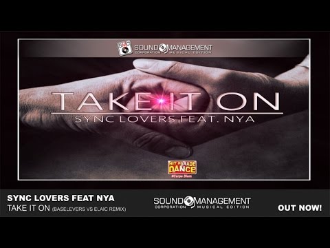 Sync Lovers feat. Nya - Take It On (Baselevers vs Elaic Remix) (HIT PARADE DANCE #CARPE DIEM)