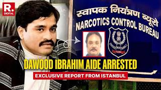 BREAKING EXCLUSIVE: Dawood Ibrahim's Aide Salim Dola Arrested In Istanbul | Huge Drug Syndicate Bust