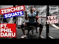 The Zercher Squat Ft. Phil Daru