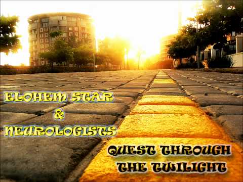 Elohem Star & Neurologists Presents - Quest Through The Twilight
