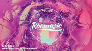 Lady Gaga - Million Reasons (Andrelli Remix)