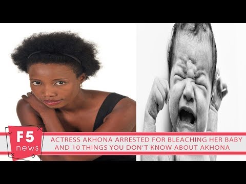 ACTRESS AKHONA ARRESTED FOR BLEACHING HER BABY AND 10 THINGS YOU DON’T KNOW ABOUT AKHONA