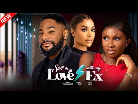 STILL IN LOVE WITH MY EX - Sonia Uche, France Ben, John Tyler, Chike Daniels | 2025 Nigerian Movie