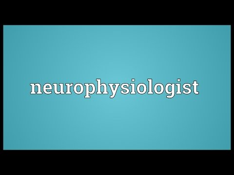 Neurophysiologist Meaning