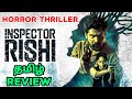 Inspector Rishi (2024) Webseries Review Tamil | Inspector Rishi Tamil Review | Tamil Trailer |Horror