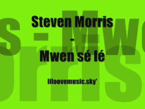 Steven Morris - Mwen sé lé
