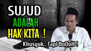 Download lagu GUS BAHA || SUJUD.. ADALAH HAK KITA ! mp3 Download lagu GUS BAHA || SUJUD.. ADALAH HAK KITA ! mp3