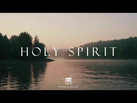HOLY SPIRIT - Soaking Worship Instrumental | Time With God | Piano and Peace