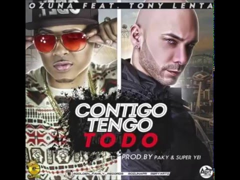 Ozuna Ft  Tony Lenta----Contigo Tengo Todo REGGAETON 2014
