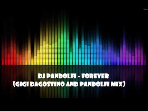 Dj Pandolfi - Forever (Gigi D'agostino & Pandolfi Mix)