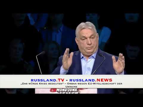 „Das würde Krieg bedeuten“ – Orban wegen EU Mitgliedschaft der Ukraine