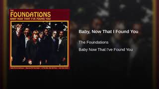 The Foundations - Baby Now That I Found You