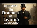 Audiolibro Un Dramma In Livonia Jules Verne Romanzo Di Mistero Integrale ITA