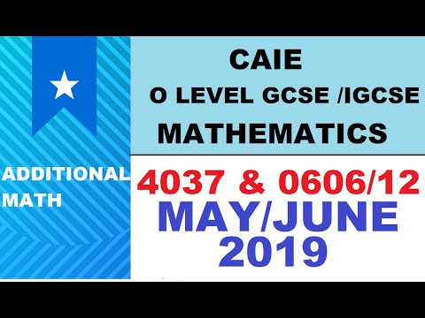 CAIE IGCSE / GCSE O LEVEL S2019 ADDITIONAL MATH | 0606/12/M/J/19 |  4037/12/ M/J/19 | TIMESTAMPS