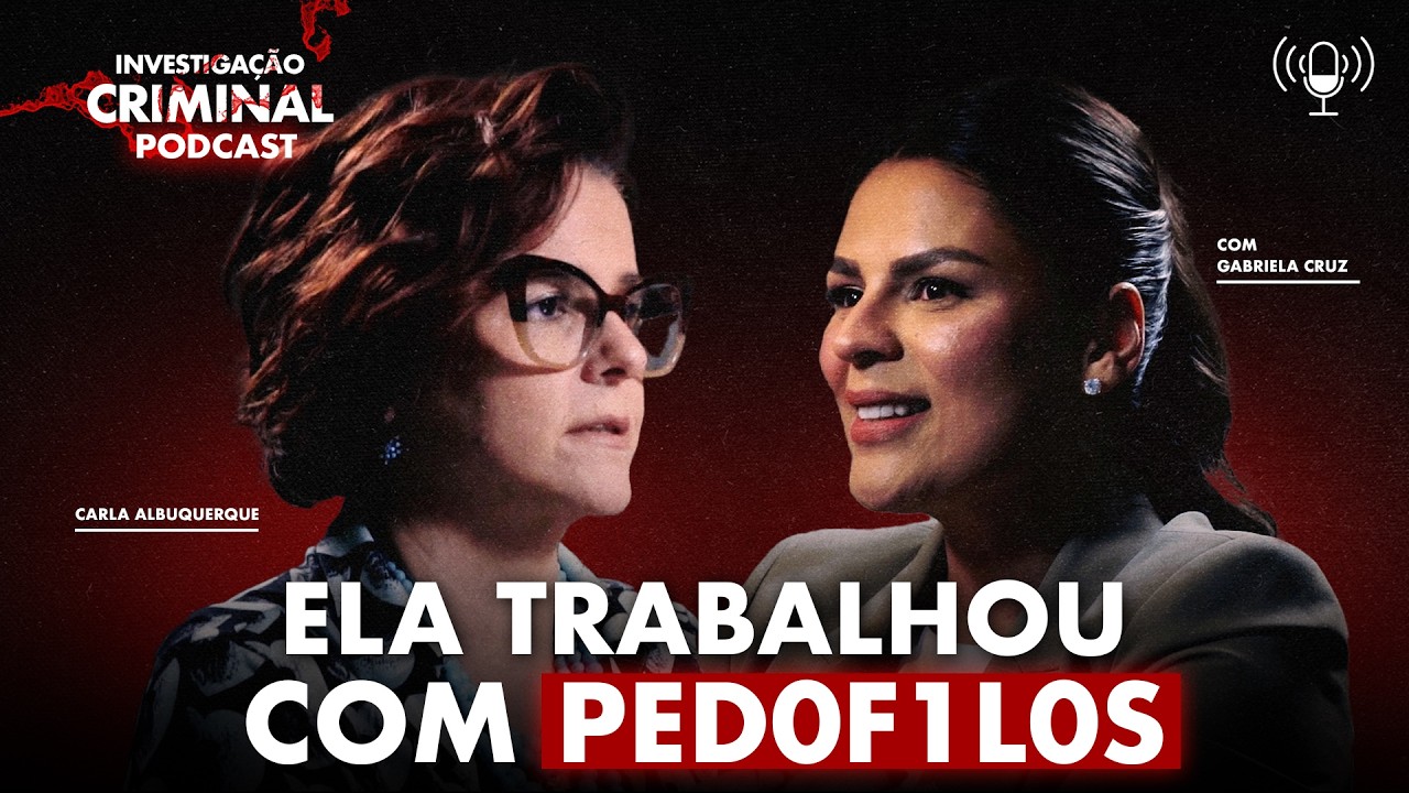 ELA CUIDA DAS MENTES MAIS PERTURBADAS - GABRIELA CRUZ - INVESTIGAÇÃO CRIMINAL PODCAST
