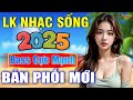 LK Nhạc Sống Thôn Quê Remix 2025 Nhạc Sống Hà Tây Bản Cực Mới Âm Thanh Đỉnh Ca