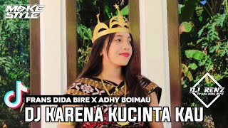 Download lagu DJ KARENA KUCINTA KAU FYP!! (FRANS DIDA BIRE X ADHY BOIMAU) - MOKE STYLE mp3