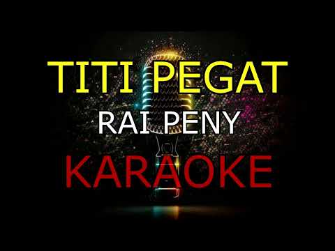 TITI PEGAT_RAI PENY_KARAOKE🎤
