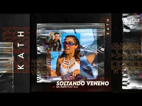MC Kath feat 2la - Soltando veneno