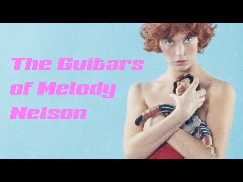 The Guitars of Melody Nelson: Exploring Serge Gainsbourg's 1971 Masterpiece