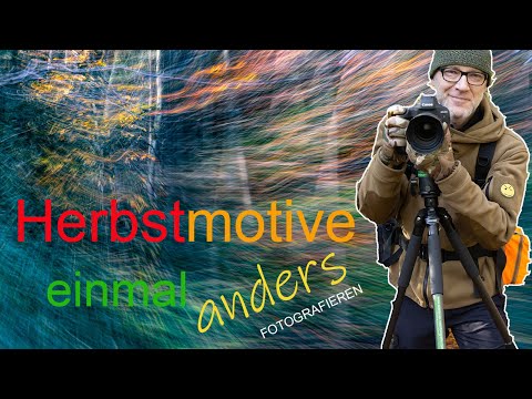 Abenteuer Naturfotografie / Herbstmotive einmal anders Fotografieren