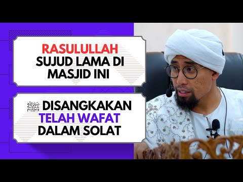 Peristiwa Rasulullah  Sujud Lama Di Masjid Abu Dzar  | Ustaz Don Daniyal