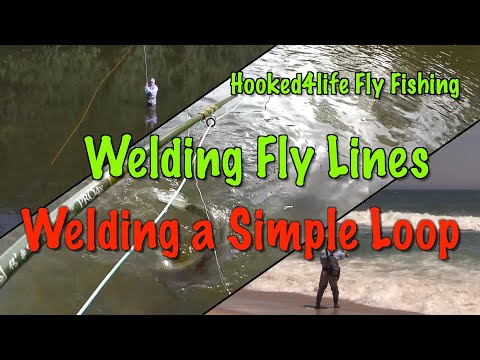 Welding Fly Lines: Welding a Simple Loop to the front or back end of a fly line
