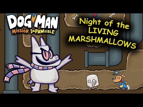 Night of the Living Marshmallows! (Dog Man Mission Impawsible)