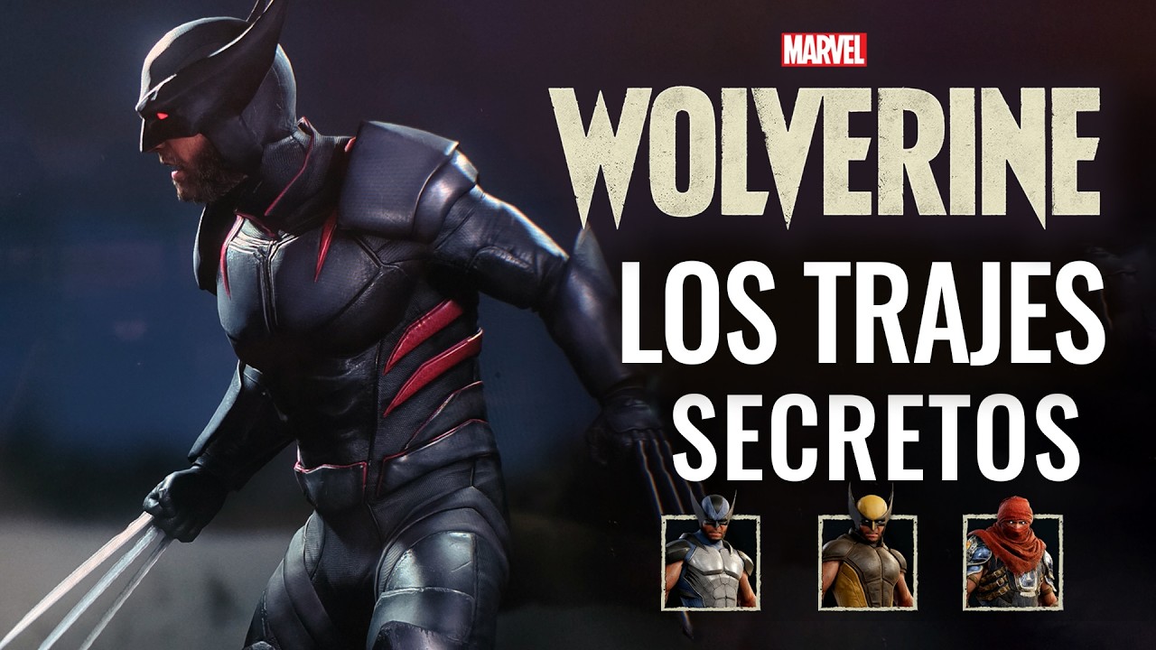 MARVEL'S WOLVERINE: TODOS LOS TRAJES DEL JUEGO Y COMO CONSEGUIRLOS