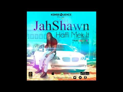 Jah Shawn - Haffi Make It {True Colours Riddim Vol.2}