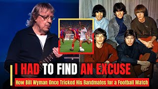 How Bill Wyman Faked Illness for Football Match