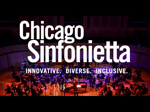 Chicago Sinfonietta: Innovative. Diverse. Inclusive.